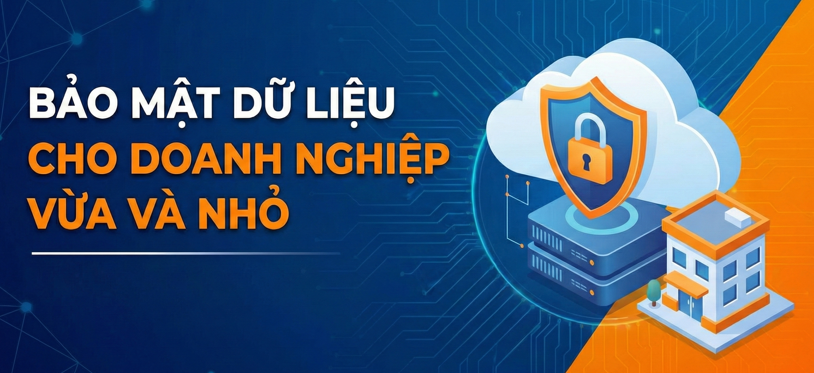 Hướng dẫn bảo mật dữ liệu doanh nghiệp vừa và nhỏ